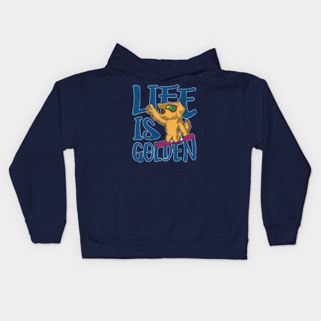 Life Is Golden Retriever Dog Snowboard Kids Hoodie by E